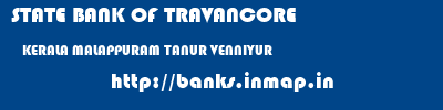 STATE BANK OF TRAVANCORE  KERALA MALAPPURAM TANUR VENNIYUR  banks information 